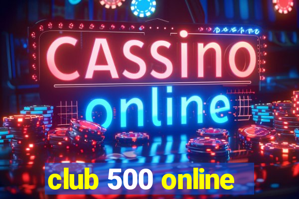 club 500 online